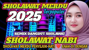 PALING BANYAK DI CARI 2025‼️ SHOLAWAT MERDU PENYEJUK HATI ❤️ REMIX DANGDUT SHOLAWAT 
