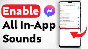 How To Enable All In App Sounds In Facebook Messenger - Full Guide