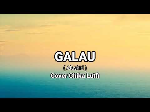 Lagu galau cover chika lutfi