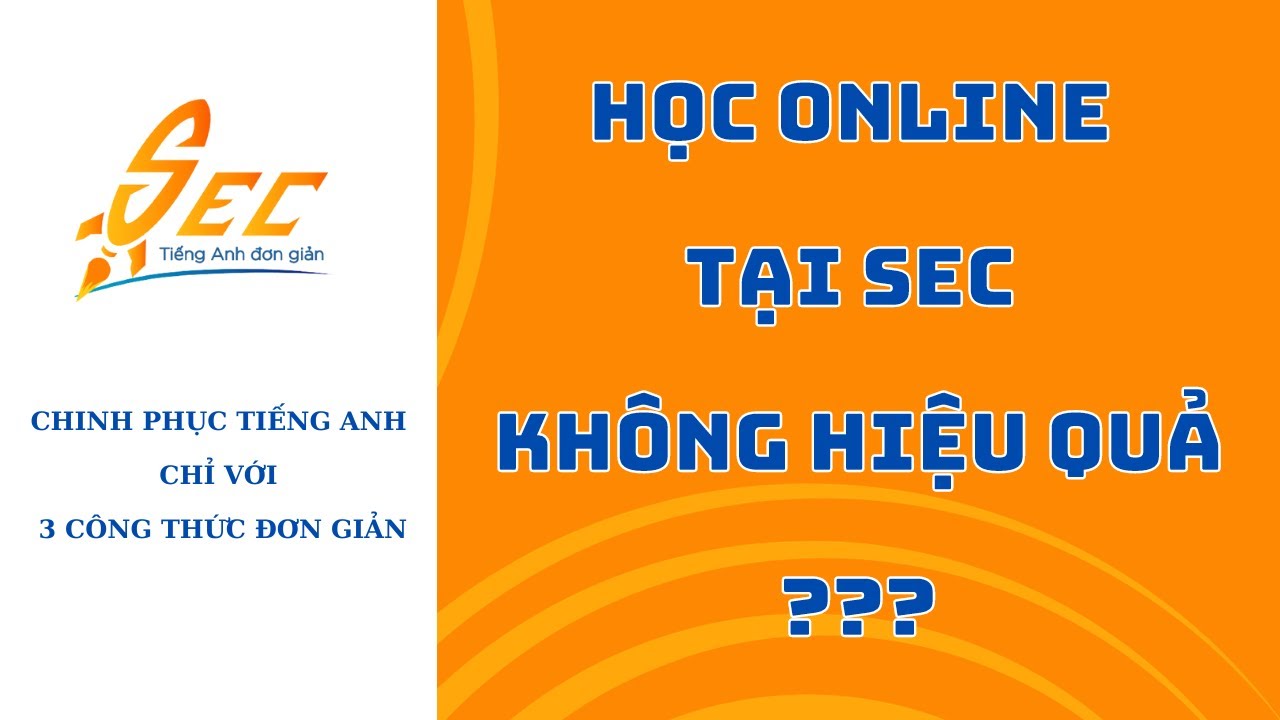 Học Online tại Sec KHÔNG hiệu quả???