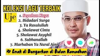 Album Lagu Pilihan Terbaik Uje Enak Di Dengarkan di Bulan Ramadhan #uje  #religi  #sholawat #2023