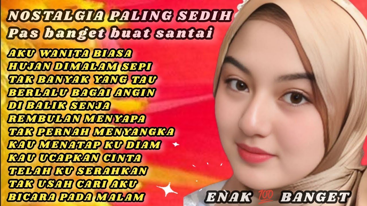 ALBUM NOSTALGIA PALING 💯BIKIN😭 MEWEK AKU WANITA BIASA MERESAP TEMBUS SEJUTA RASA💔DI HATI