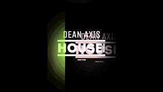 Dean Axis - BORN TO BE HOUSE MUSIC
