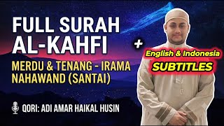 FULL Surah Al-Kahfi Irama Nahawand | Bacaan Santai Yang Menyejukkan Hati   lengkap dengan terjemah