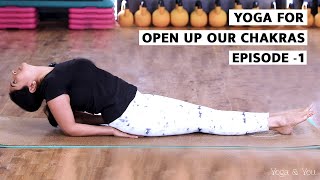 Yoga To Open Up Our Chakras EP 01 | Yoga For Open Chakras | 7 Chakras And 7 Yoga Poses |