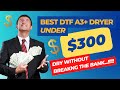 The Best DTF Dryer, STOP WASTING YOUR MONEY, Better Dryer, Better Price, and Better Results...!!!