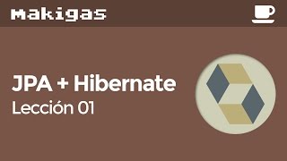 Java: JPA + Hibernate – 1. La persistencia es clave