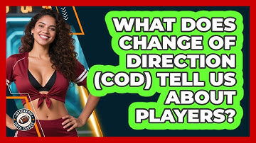 What Does Change Of Direction (COD) Tell Us About Players? - Gridiron Data Digest