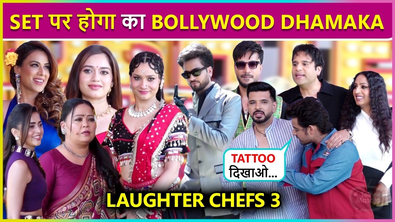 Laughter Chefs 3: Elvish, Jannat, Ankita, Karan-Arjun, Tejasswi, Samarth-Abhishek | Bollywood Theme