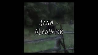 Jann - Gladiator (speed up)