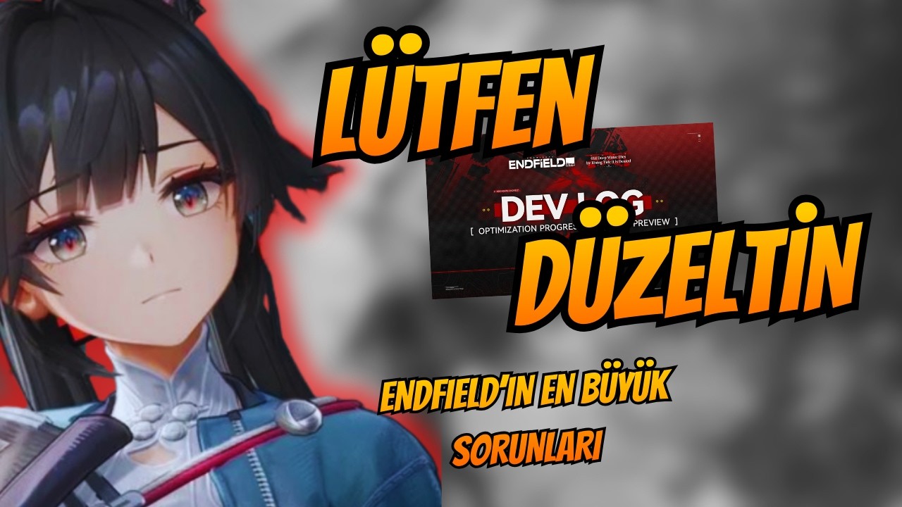 En Büyük Sorunları I Arknights Endfield Türkçe I