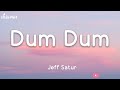 Dum dum  jeff satur 