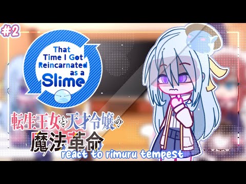Tensei oujo to tensai reijou no mahou kakumei react rimuru tempest||2/?||(🇲🇨/🇬🇧)