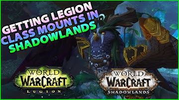 How to get your Legion Class Mount in World of Warcraft (Shadowlands)