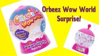 Wowzer Orbeez Wow World Surprise Round 2