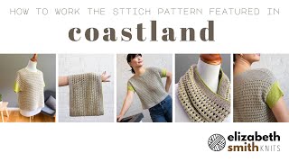 How to work the stitch pattern featured in Coastland