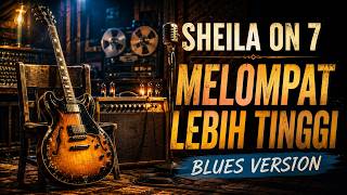 Jump Higher – Sheila On 7 | Relaxing Blues Version | Aurevo Music Cover