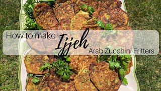 Ijjeh - Arab Savory Squash Pancakes / Fritters - -طريقة عمل عجة - الحلقة 74