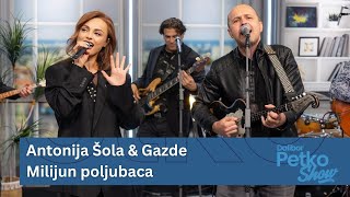 Milijun poljubaca - Antonija Šola & Gazde | Dalibor Petko Show | CMC TV