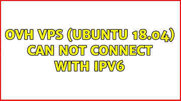 OVH VPS (Ubuntu 18.04) can not connect with IPv6
