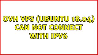 OVH VPS (Ubuntu 18.04) can not connect with IPv6