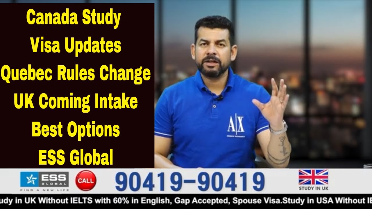 Canada Study Visa Updates | Quebec Rules Change | UK Coming Intake ...