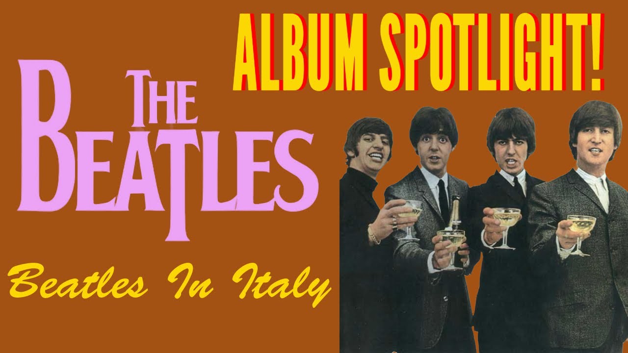 The Beatles Album Spotlight | Beatles In Italy - YouTube