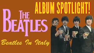 The Beatles Album Spotlight Beatles In Italy