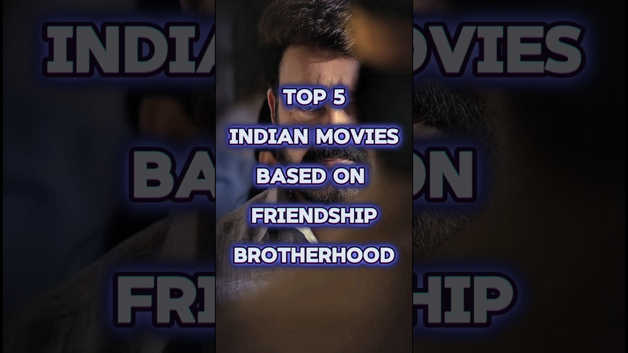 Top 5 Indian movies based on friendship/brotherhood| 