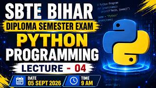 Python Programming | SBTE BIhar | Diploma 1st Semester | L - 4 | Live Class | DIploma Exam #sbtes