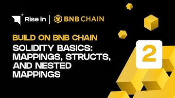 Build on BNB Chain 2 | Solidity Basics: Mappings, Structs, and Nested Mappings