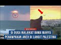 22 OKTOBER 2023 Detik detik Penampakan Malaikat Di Langit Palestina Pagi ini
