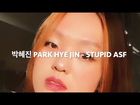 박혜진 Park Hye Jin - Stupid Asf (Lyrics)