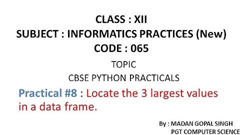XII - IP Practical #8 : Locate the 3 largest values in a data frame