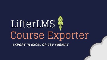 How to export LifterLMS courses in Excel or CSV