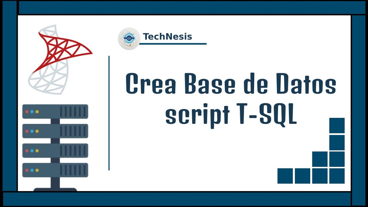 Crea una Base de Datos en SQL Server con Script | Configuración ...