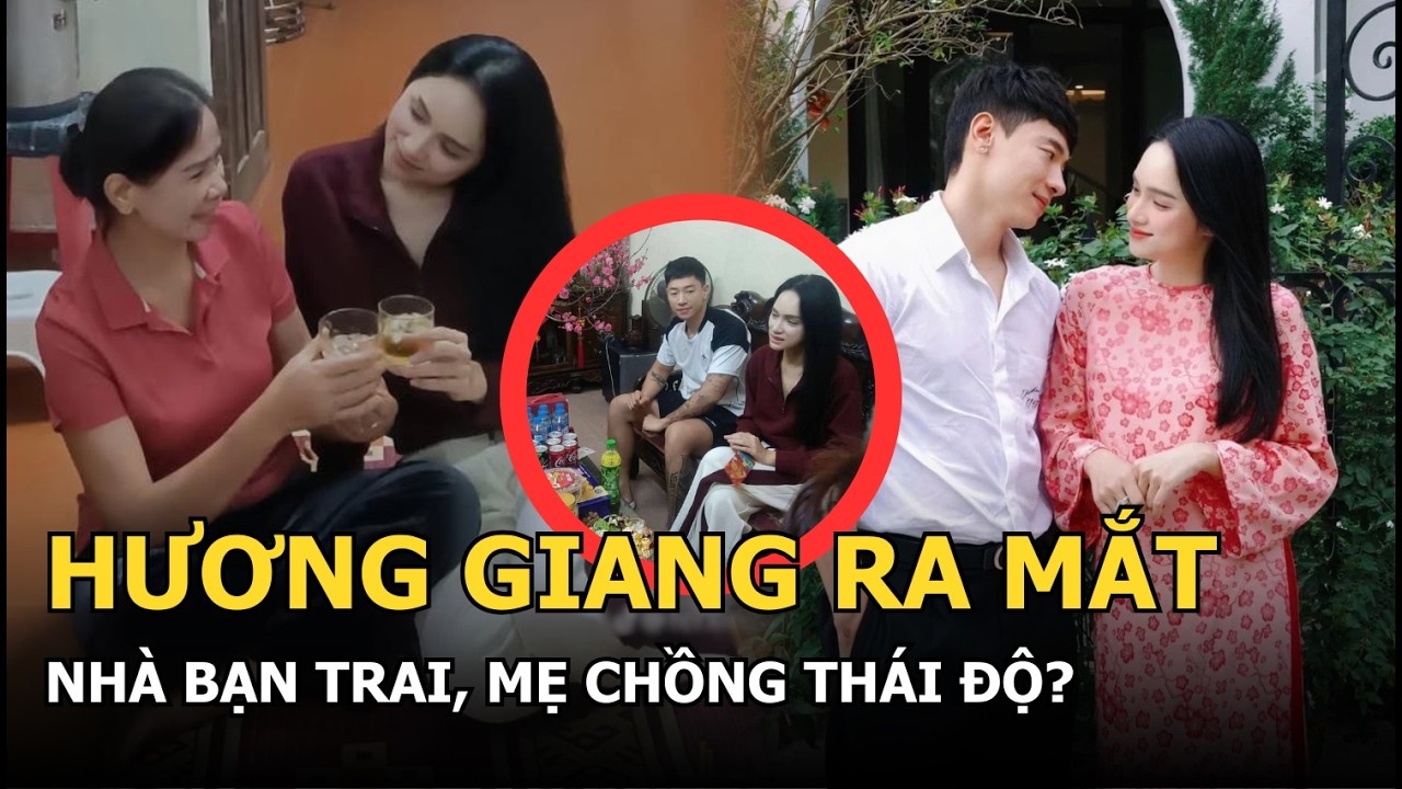 Hương Giang ra mắt nhà bạn trai, mẹ chồng thái độ?