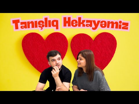HƏR KƏSİN GÖZLƏDİYİ TANIŞLIQ HEKAYƏMİZ YENİDƏN O HƏYCANI YAŞADIQ