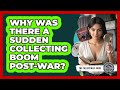 Why Was There A Sudden Collecting Boom Post-war? - The Collectibles Guide