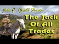 John J. (Jack) Fraser - The Jack of all Trades