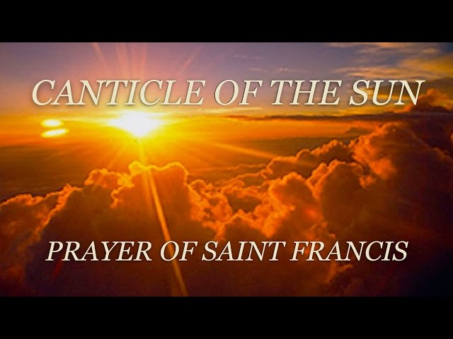 CANTICLE OF THE SUN ~ Prayer of Saint Francis - Words class=