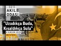 “Uzadıkça Buda, Kısaldıkça Sula”  | Akıl Odası – B20/S06