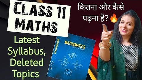 Class 11 Maths Latest Syllabus | Deleted Topics | CBSE Class 11 Maths Strategy , Study Tips
