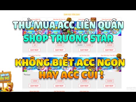 NẠP 100K, THỬ MUA ACC LIÊN QUÂN TRÊN SHOP "TRƯỞNG STAR" . ACC NHƯ NÀY LÀ NGON HAY CÙI !