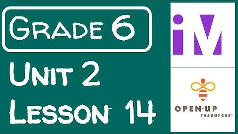 Illustrative Mathematics Grade 6 - Unit 2- Lesson 14