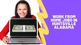 Work From Home Jobs In Huntsville Alabama
