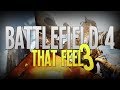 THAT FEEL #3 - Battlefield 4