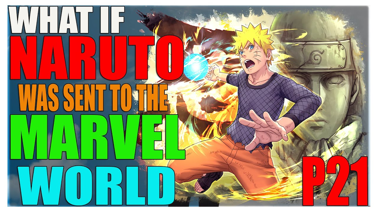 What If Naruto Was Sent To The Marvel World Naruto X Marvel Part 21 Youtube