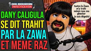 DANY CALIGULA EXPLIQUE QUE RAZ LA TRAHIT ET TOUTES LA ZAWA L'ONT GHOSTÉ