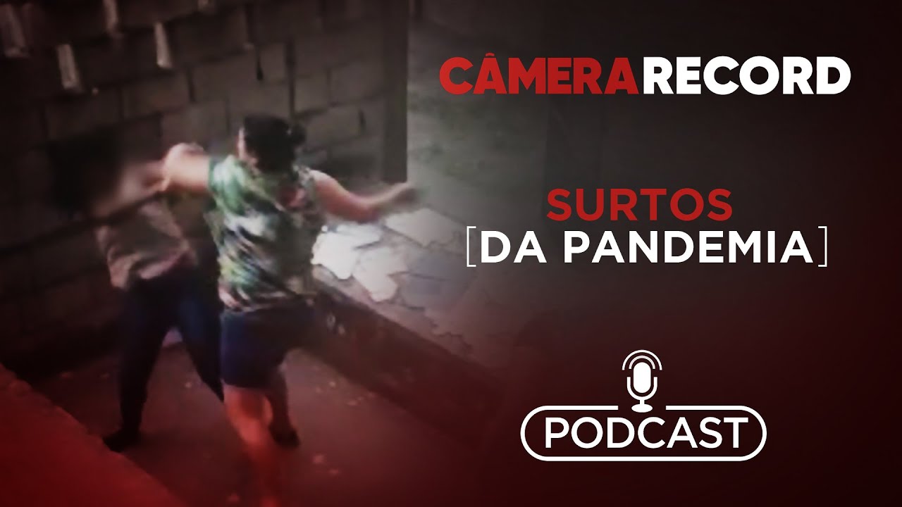 Podcast Câmera Record | Surtos da Pandemia
